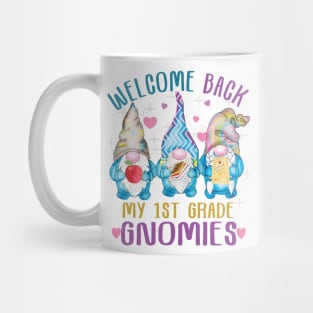 Welcome Back my 1st grade gnomies ..Back to school 1st grade Mug